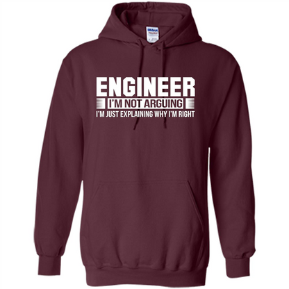 Engineer I'm Not Arguing T-shirt Maroon