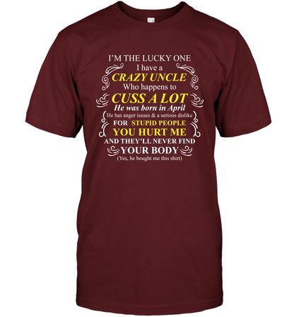 Im The Lucky One I Have A Crazy Uncle Family Shirt T-Shirt T-Shirt Cardinal