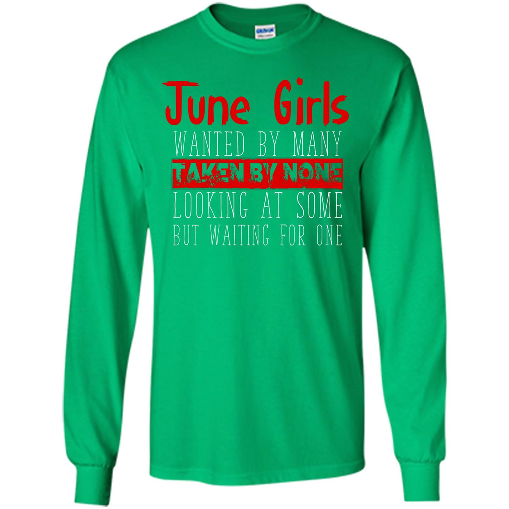 June Girls Wanted By Many Taken By None Looking At Some T-shirt