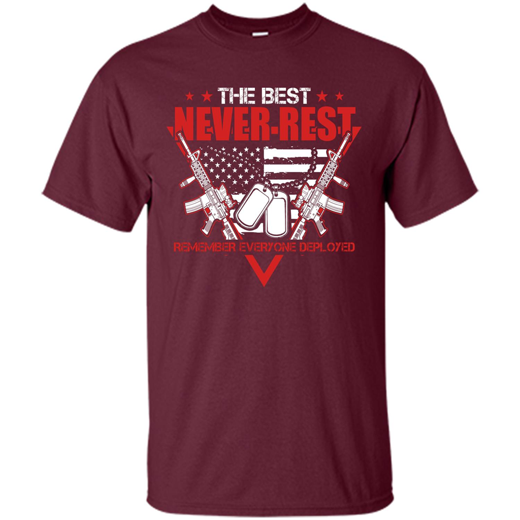 Military T-shirt RED The Best Never Rest Remember Everyone Deployed Maroon