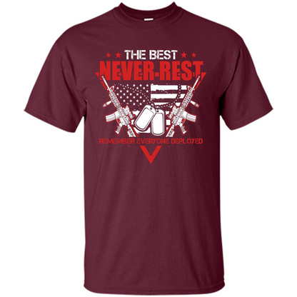 Military T-shirt RED The Best Never Rest Remember Everyone Deployed Maroon