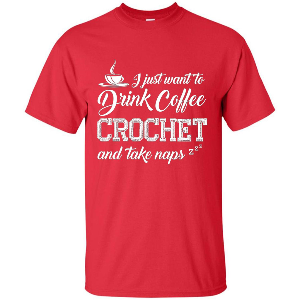 I Just Want To Drink Coffee Crochet and Take Naps T-shirt Red