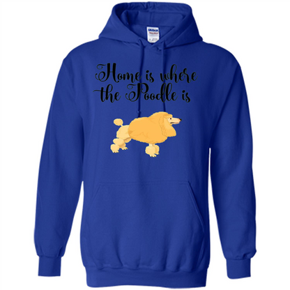 Cute Poodle T-shirt Home Is Where The Poodle Is Royal
