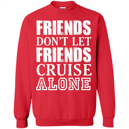 Friends Don’t Let Friends Cruise Alone T-shirt Red