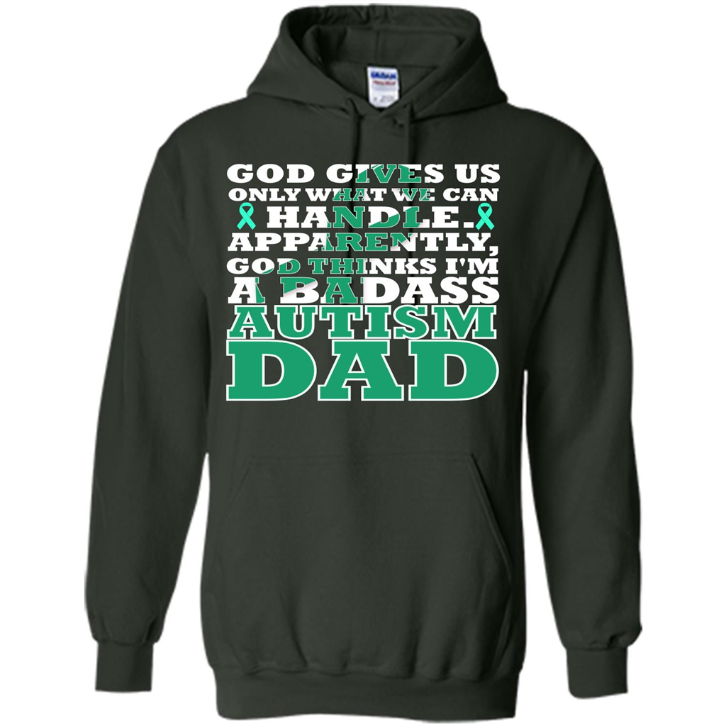 Autism Dad. I'm A Badass Autism Dad T-shirt Forest Green