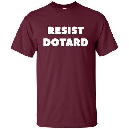 American President T-shirt Resist Dotard T-Shirt Maroon