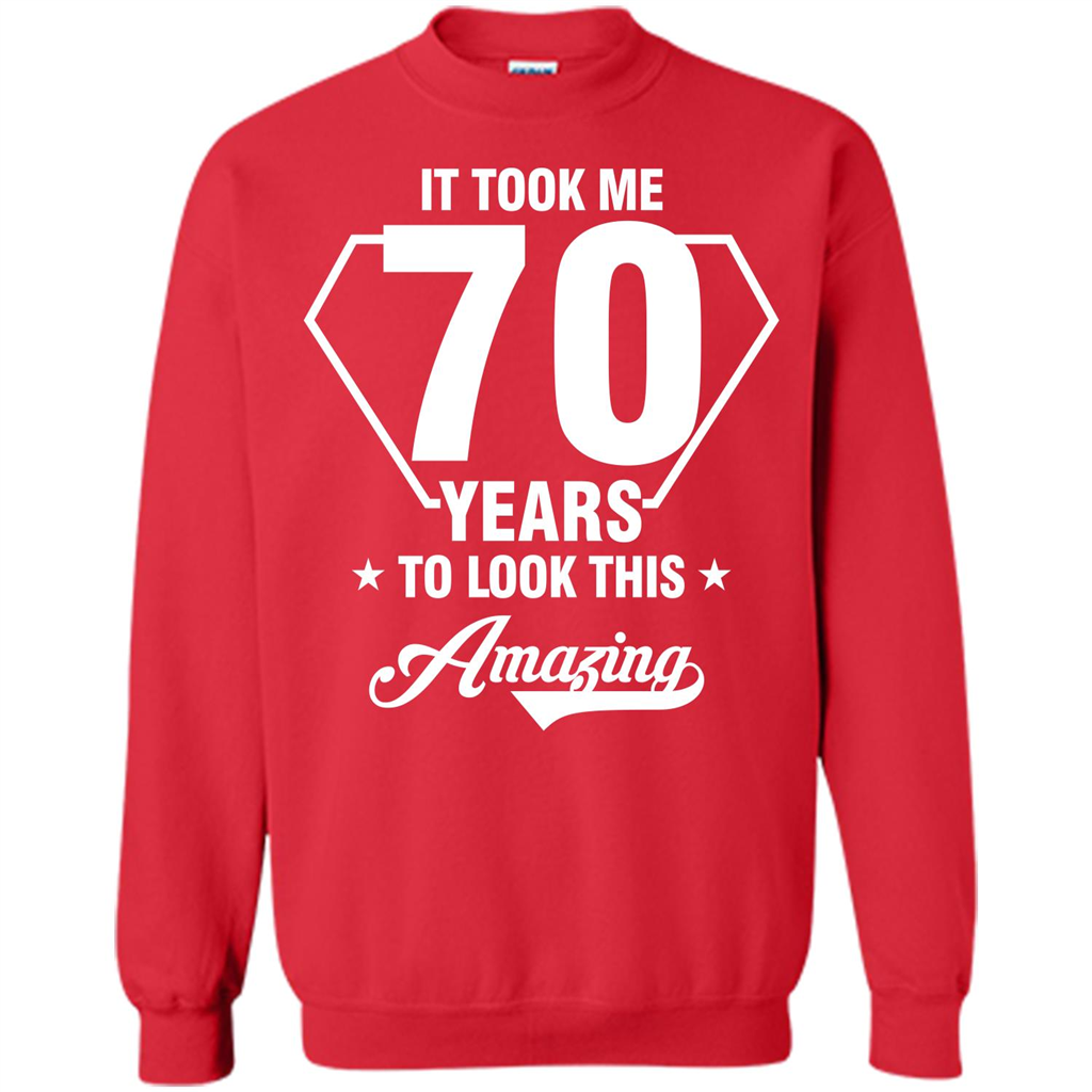 Birthday Gift T-shirt It Took Me 70 Years To Look This Amazing Red
