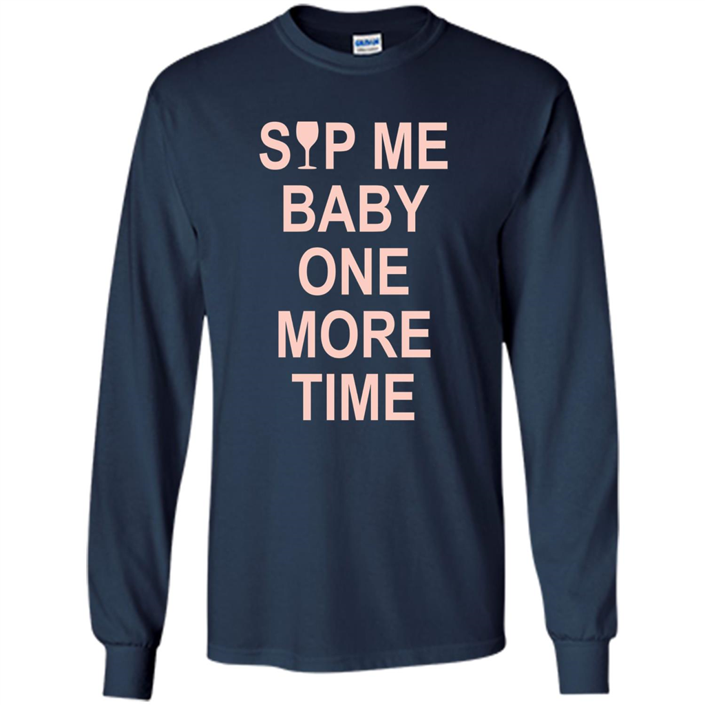 Wine Lover T-shirt Sip Me Baby One More Time T-shirt Navy
