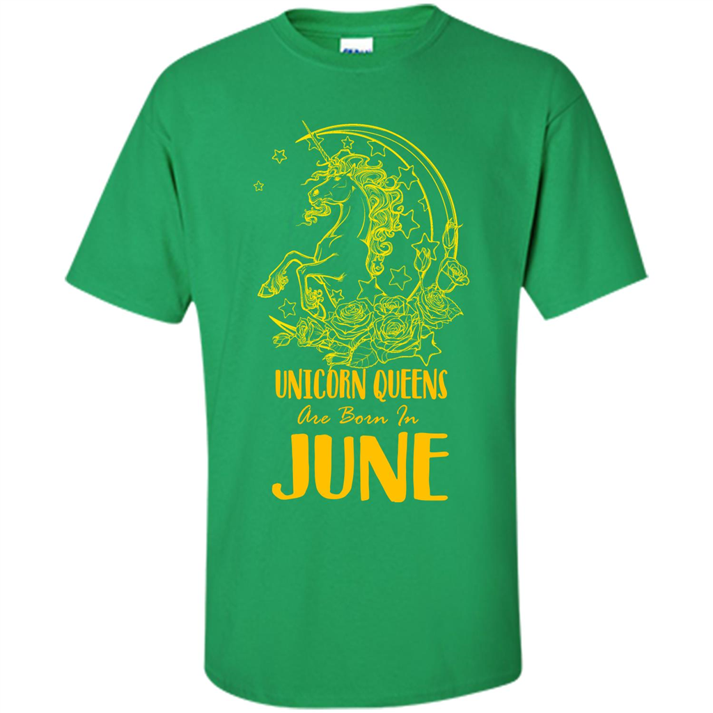 June Unicorn T-shirt Unicorn Queens Are Born In June Irish Green