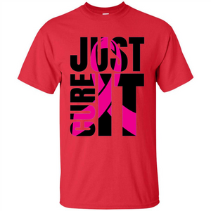 Breast Cancer Awareness T-shirt Just Cure It