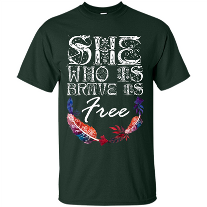 She Is Brave Is Free T-shirt Forest Green