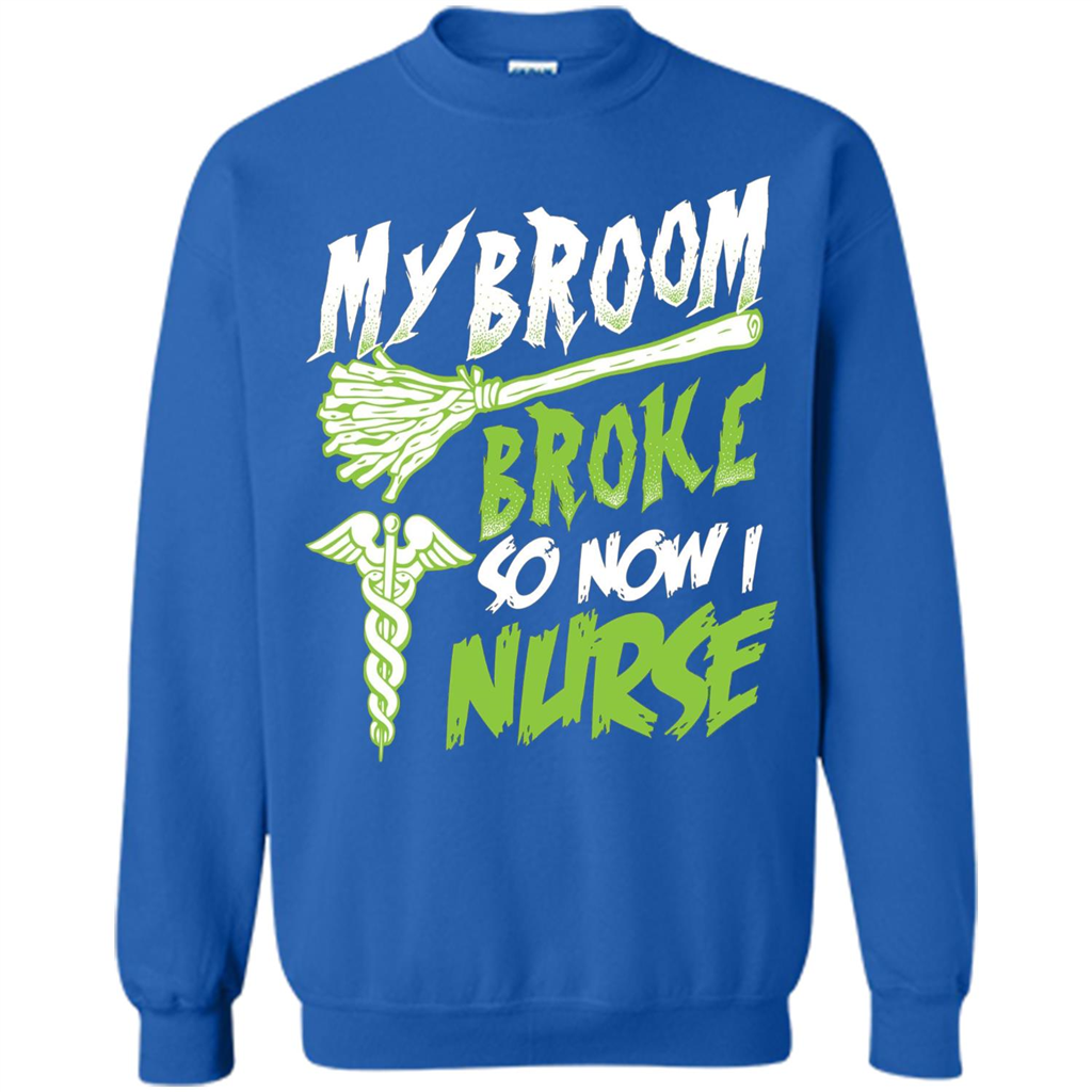 Nurse T-shirt My Broom Broke So Now I Nurse Funny Halloween T-Shirt Royal