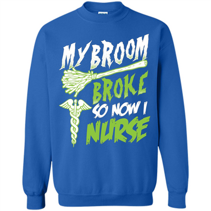 Nurse T-shirt My Broom Broke So Now I Nurse Funny Halloween T-Shirt Royal