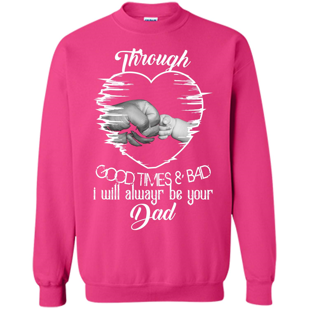 Daddy T-shirt I Will Always Be Your Dad Heliconia