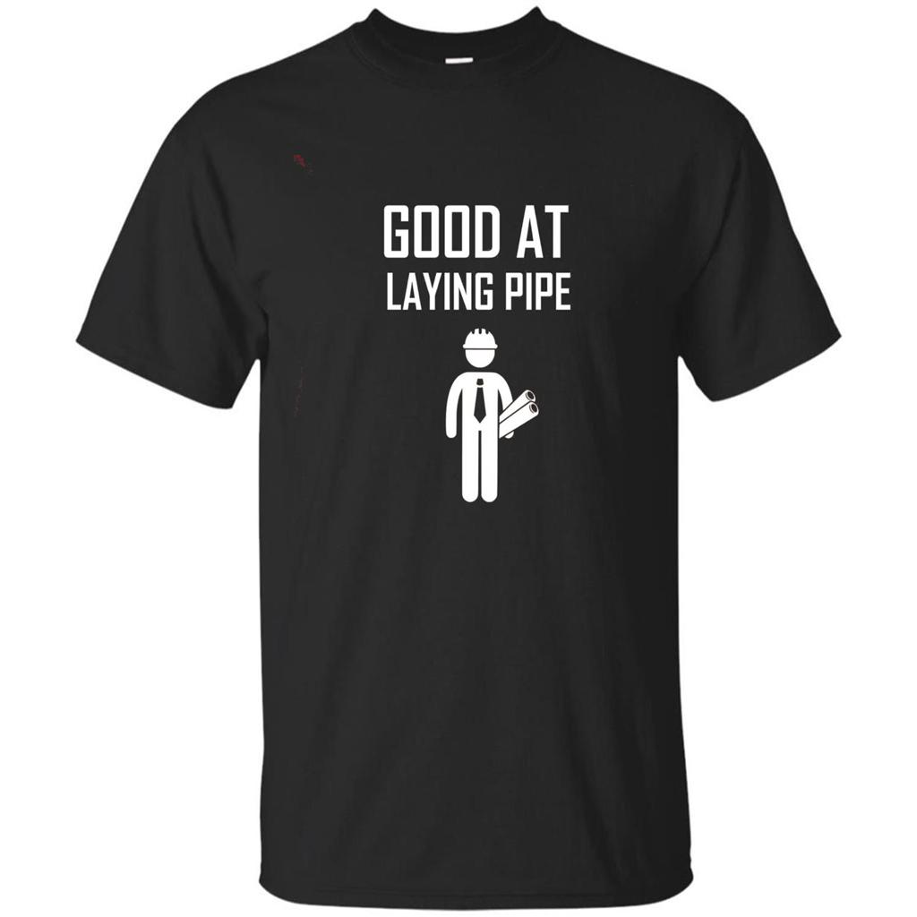 Good At Laying Pipe T-shirt Black