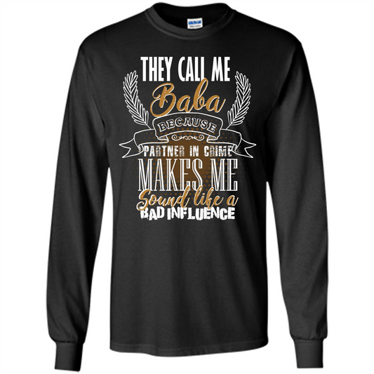 Baba T-shirt They Call Me Baba Because Partner In Crime T-shirt Black