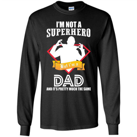 Daddy T-shirt I'm Not A Superhero I'm A Dad Black