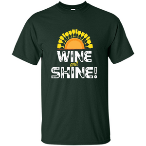 Wine T-shirt Wine And Shine