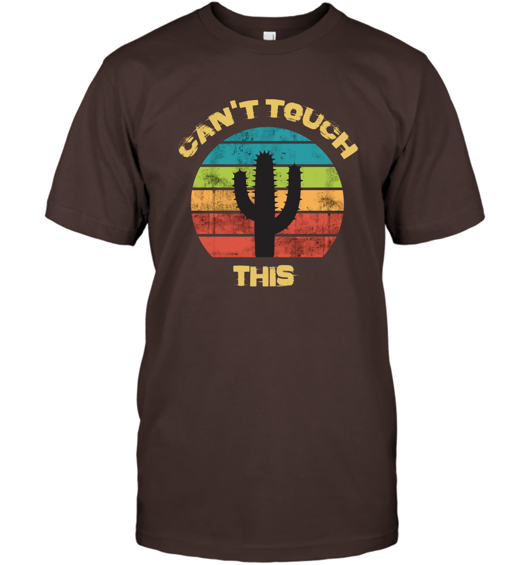 Cant Touch This Catus Shirt T-Shirt T-Shirt Dark Chocolate