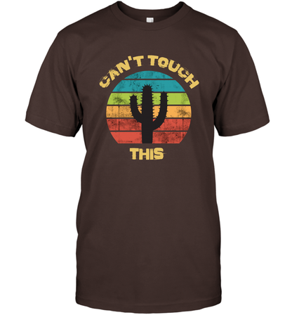 Cant Touch This Catus Shirt T-Shirt T-Shirt Dark Chocolate