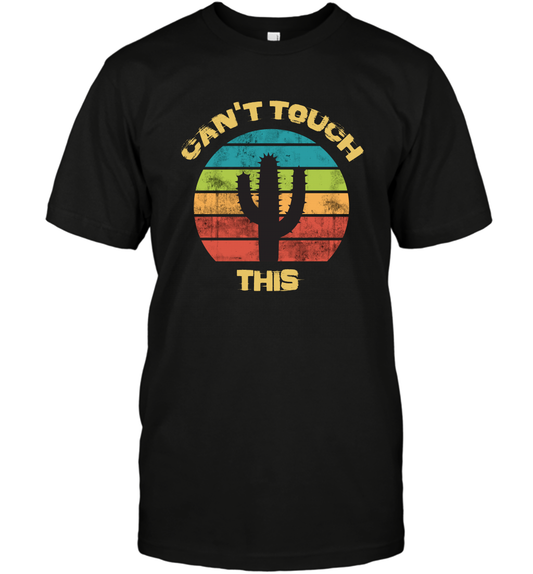 Cant Touch This Catus Shirt T-Shirt T-Shirt Black