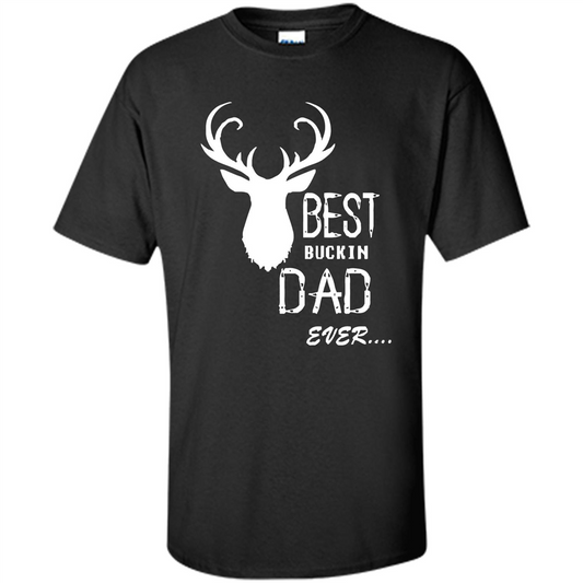 Fathers Day T-shirt Best Buckin Dad Ever Black