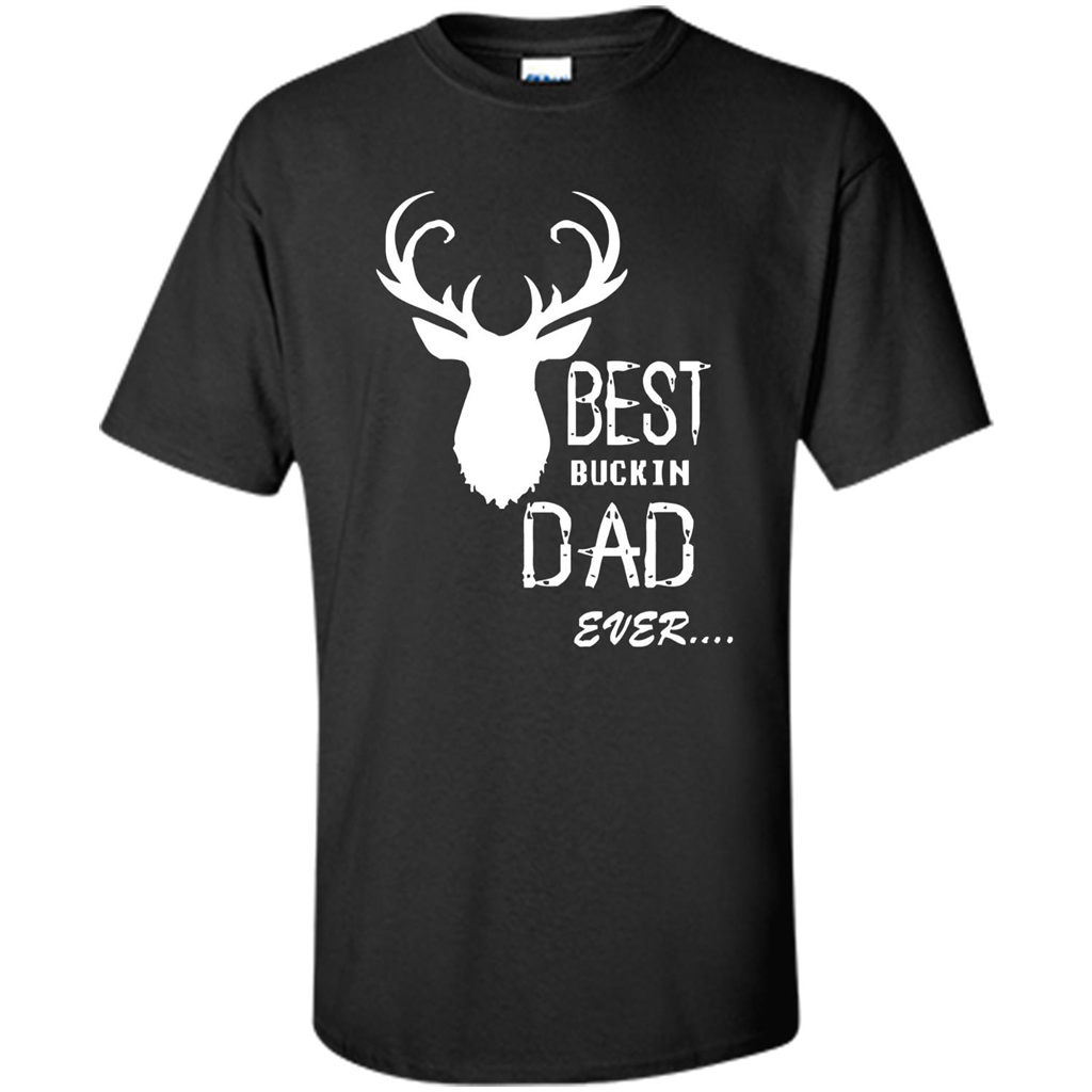 Fathers Day T-shirt Best Buckin Dad Ever