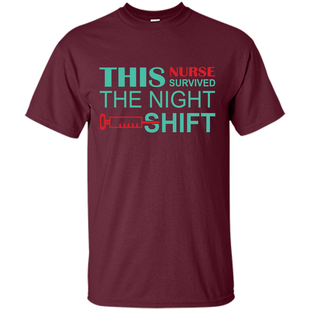 Nurse T-shirt This Nurse Survived The Night Shift Maroon