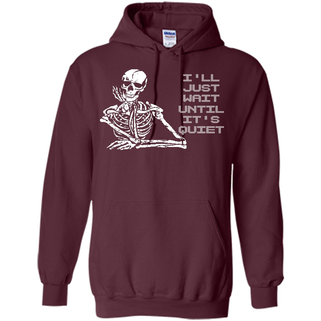 Teacher T-shirt I'll Just Wait Until It's Quiet T-shirt Maroon