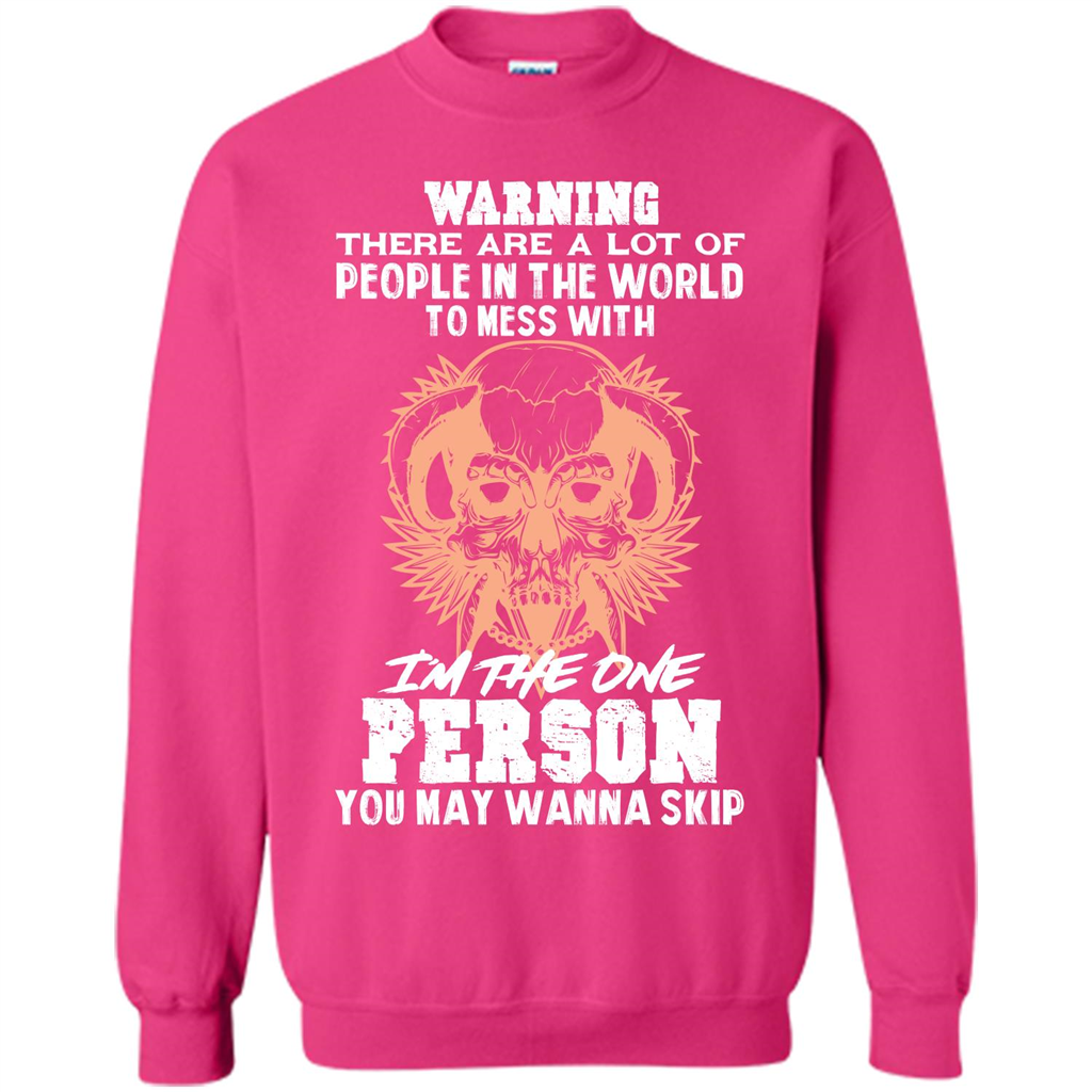 Funny Gift T-shirt Warning There Are A Lot Of People In The World T-shirt Heliconia