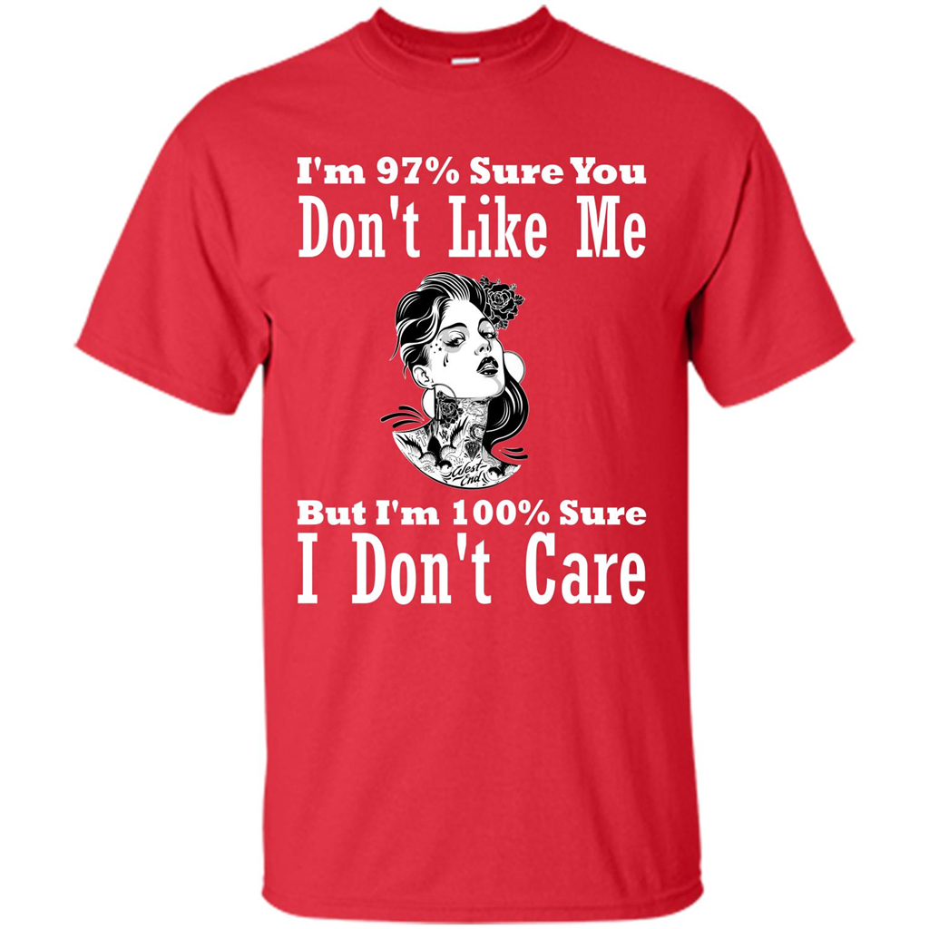 Womans T-shirt I'm Sure You Don't Like Me But I'm Sure I Don't Care Red