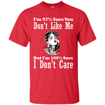 Womans T-shirt I'm Sure You Don't Like Me But I'm Sure I Don't Care Red
