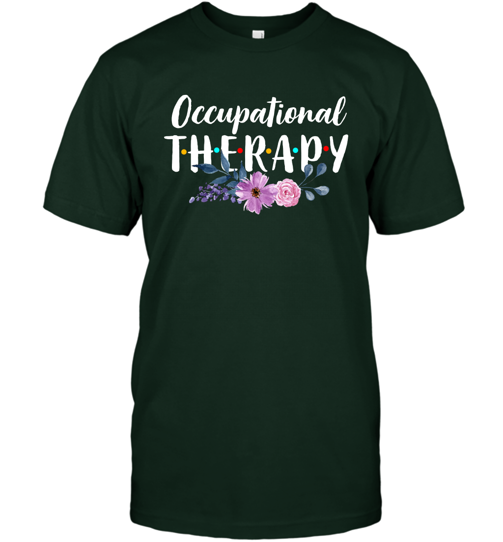 Occupational Therapy Shirt T-Shirt T-Shirt Forest Green