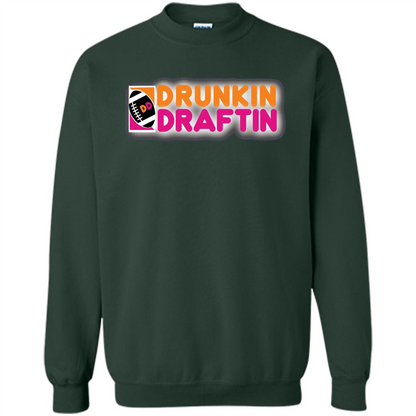 Drunkin' Draftin' T-shirt Funny Fantasy Football Draft T-shirt Forest Green
