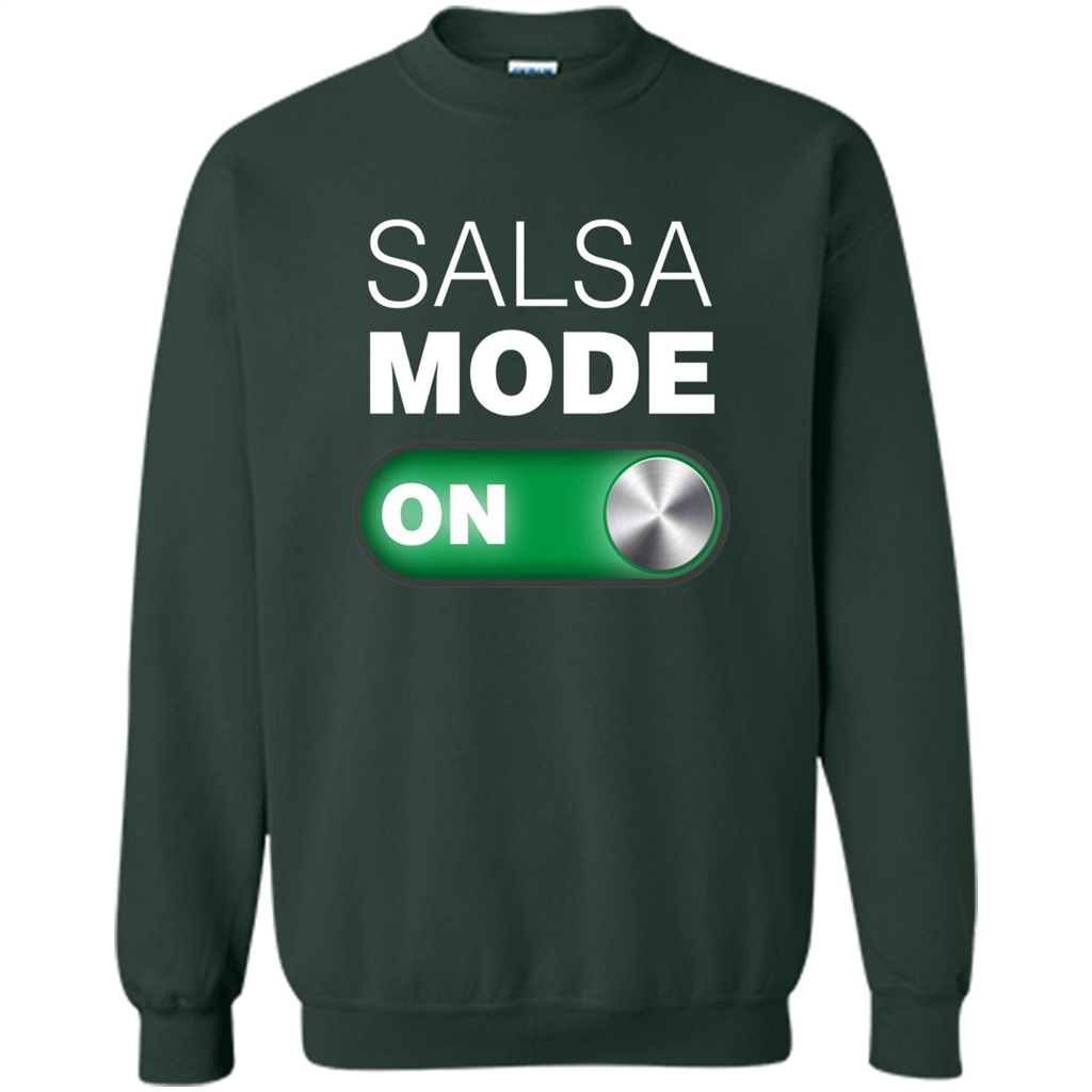 Salsa Mode On T-shirt. Great for Dance Class Forest Green