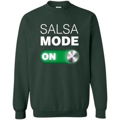 Salsa Mode On T-shirt. Great for Dance Class Forest Green