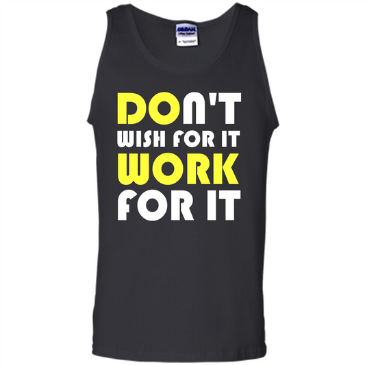 Motivation T-shirt Don't Wish For It Work For It T-shirt Black