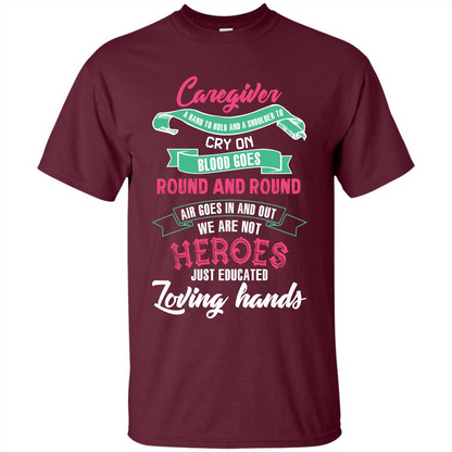 Caregiver T-shirt A Hand To Hold And A Shoulder To Cry On Maroon