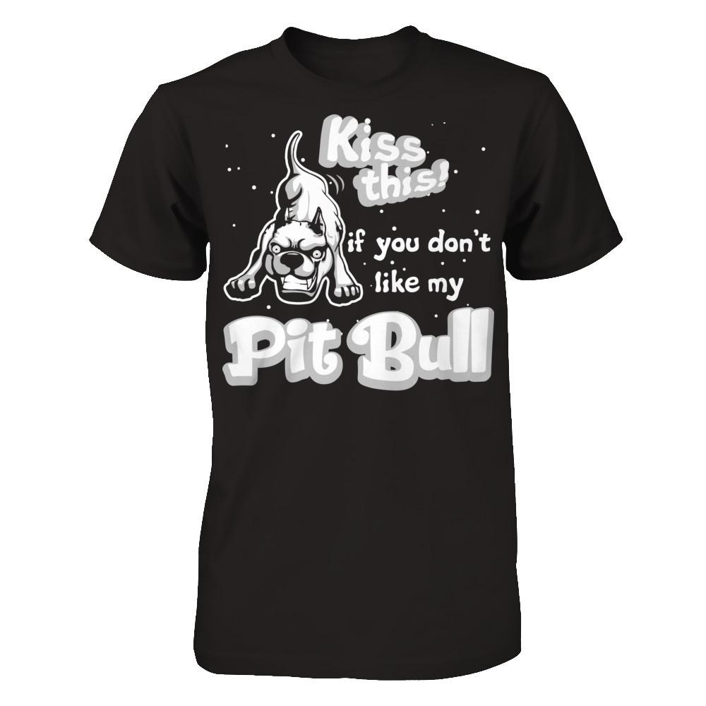 Kiss This If You Don't Like My Pit Bull T-shirt Gildan - Short Sleeve Tee Black