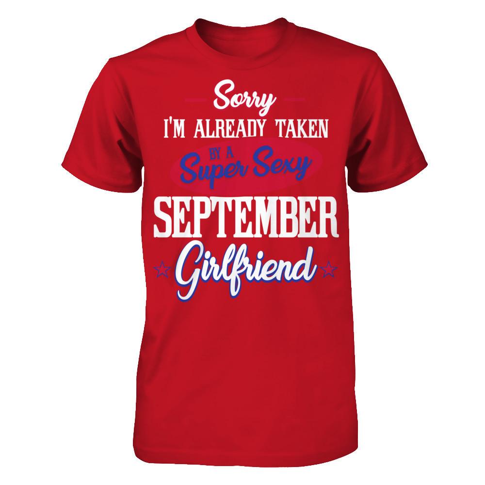 Sorry I'm Already Taken By A Super Sexy September Girlfriend Gildan - Short Sleeve Tee Red
