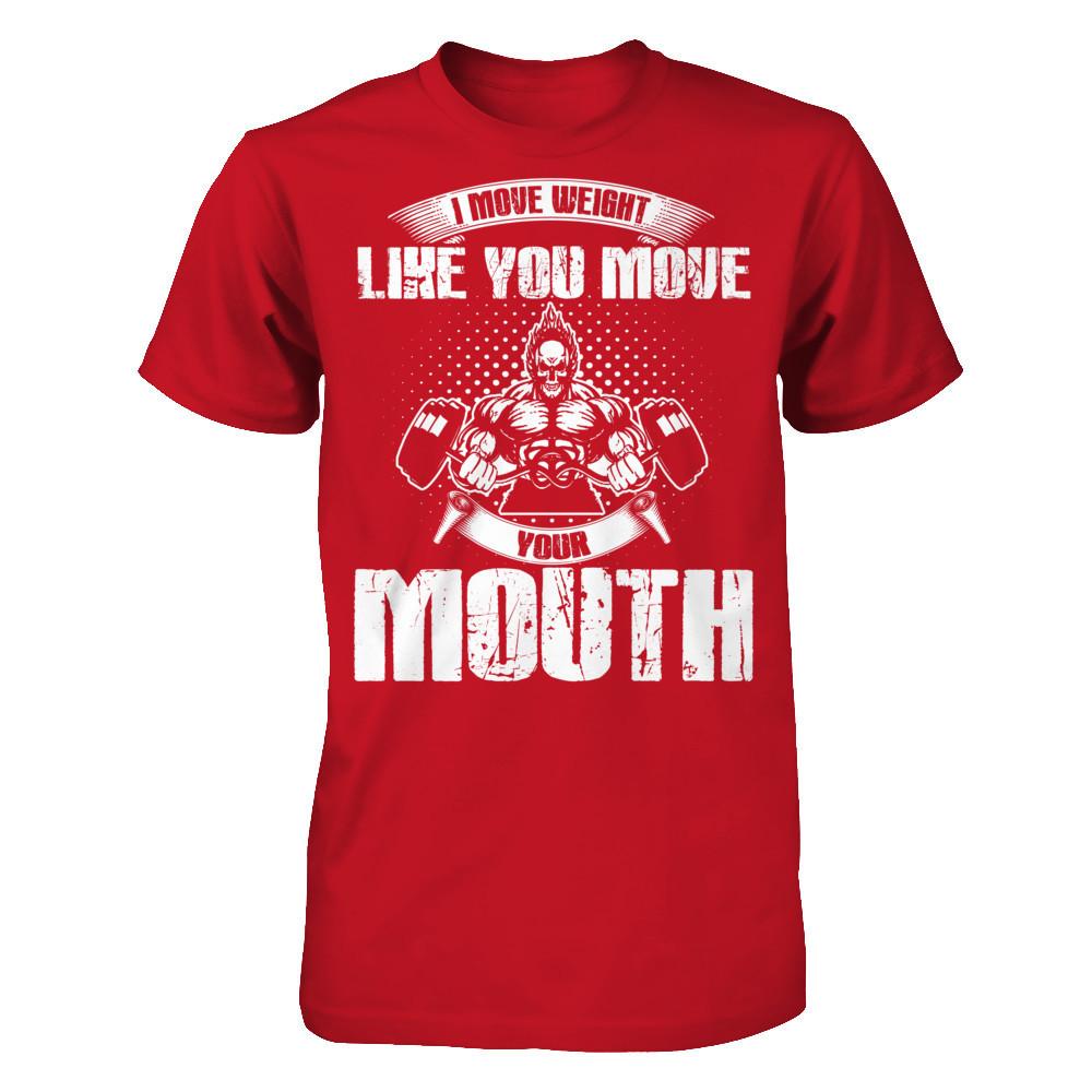 I Move Weight Like You Move Your Mouth T-shirt Gildan - Short Sleeve Tee Red