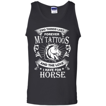 Horse T-shirt Two Things Last Forever My Tatoos Black