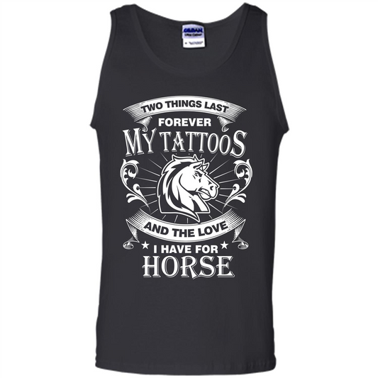 Horse T-shirt Two Things Last Forever My Tatoos Black
