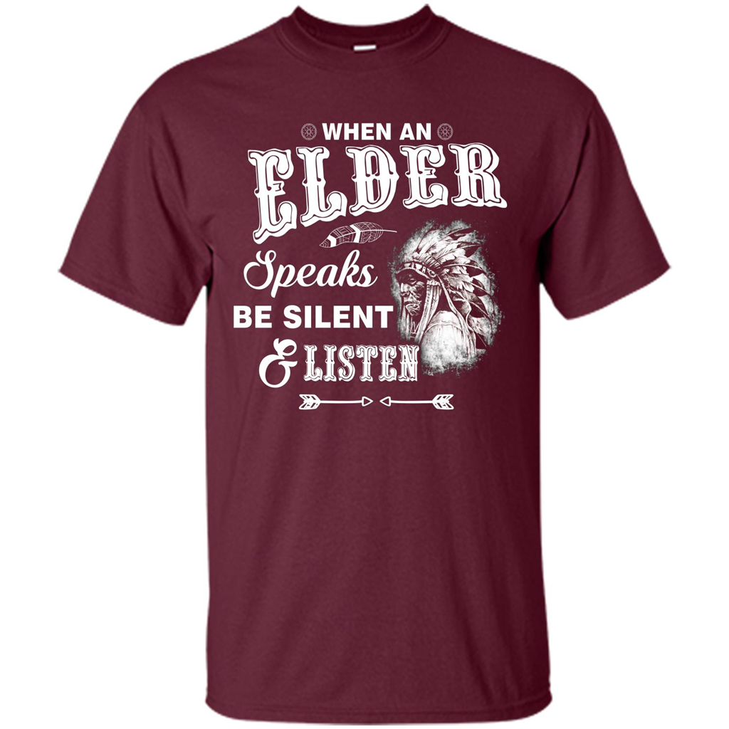 Lifestyle T-shirt When An Elder Speaks Be Silent _ Listen Maroon