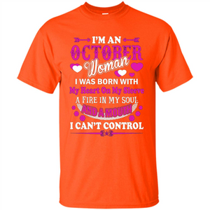 I'm An October Woman T-Shirt I Was Born With My Heart On My Sleeve