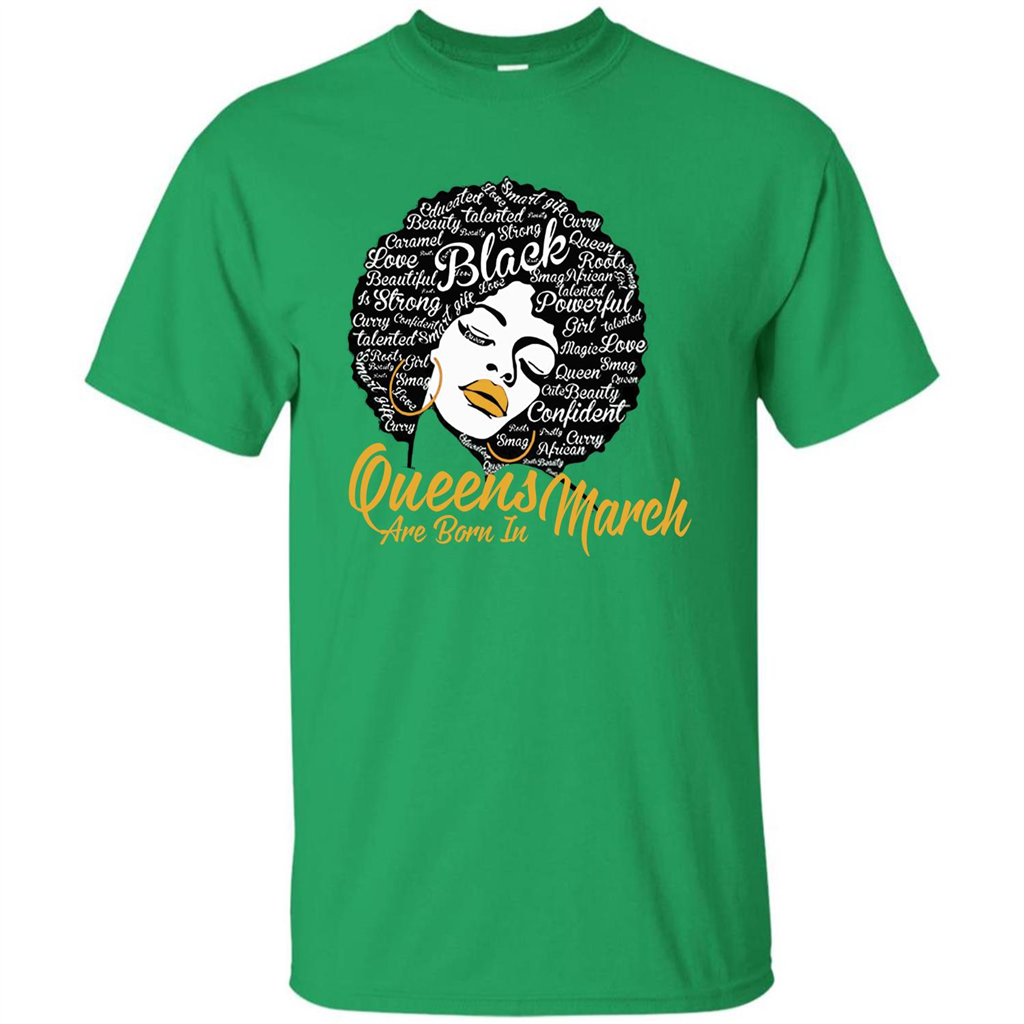 Queen Are Born In March T-shirt Irish Green