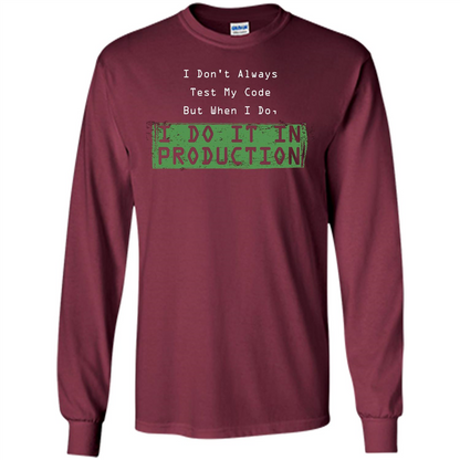 Programmer T-shirt I Don't Always Test My Code But When I Do