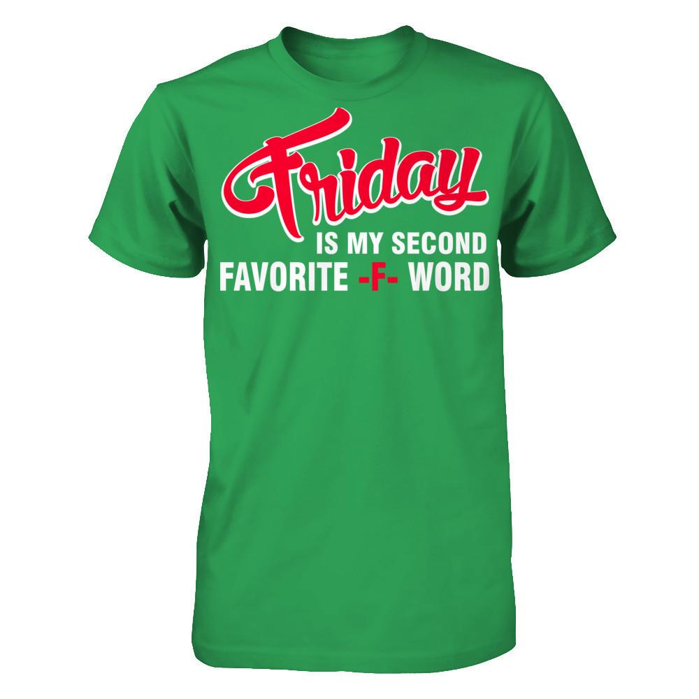 Friday Is My Second Favorite F Word T-shirt Next Level - Unisex Fitted Tee Kelly Green