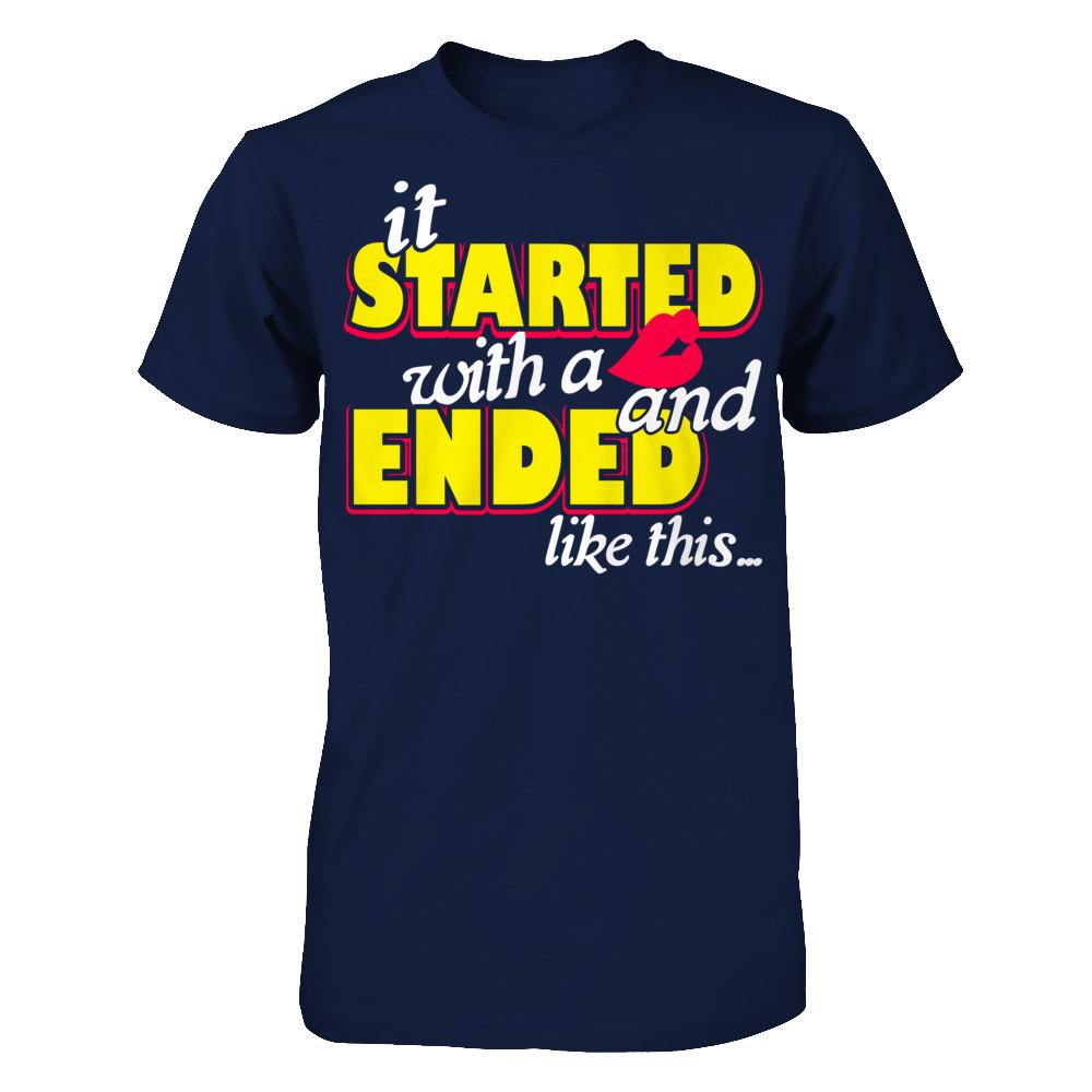 It Started With A Kiss And Ended Like This T-shirt Gildan - Short Sleeve Tee Navy
