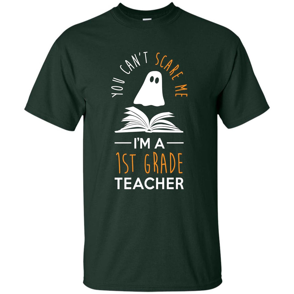 Halloween T-shirt Can't Scare Me, I'm A 1st Grade T-shirt Forest Green